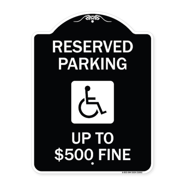 Reserved Parking Up to $500 Fine Handicapped Heavy-Gauge Aluminum Sign, 24" x 18", BW-1824-23002